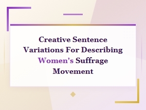 Creative Ways to Describe the Women's Suffrage Movement